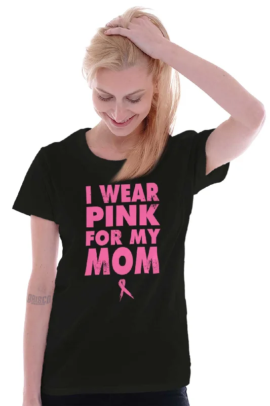 I Wear Pink For My Mom Ladies T Shirt